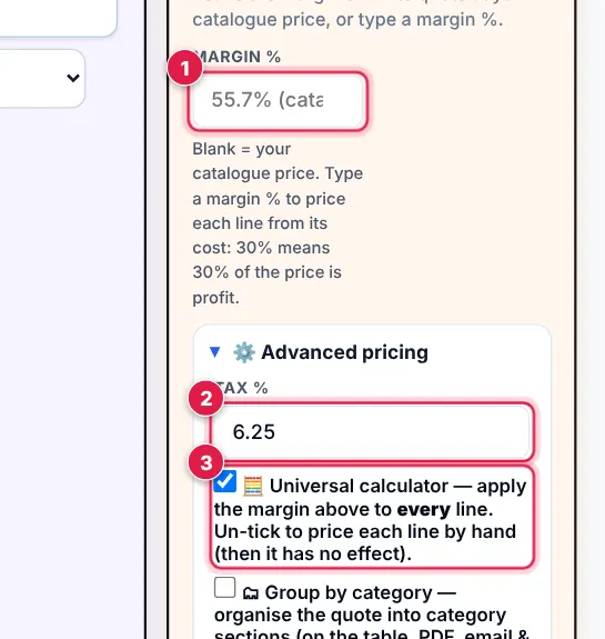Screenshot: To add margin to the whole quote, use 3 Price: set Margin % (0% = your catalogue price). Open ⚙️ Advanced pricing to change Tax % or untick